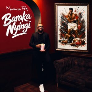 Mwana FA - Baraka Nyingi