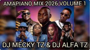 AMAPIANO MIX VOL 1 BY DJ MECKY TZ AND DJ ALFA TZ