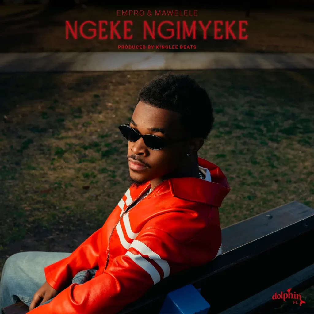 Empro Ft Mawelele - Ngeke Ngimyeke