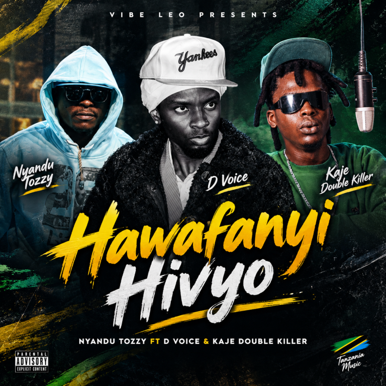 Nyandu Tozzy Ft D Voice & Kaje Double Killer - Hawafanyi Hivyo