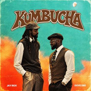 Jay Rox Ft Dove Dee - Kumbucha