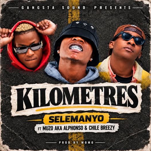 Selemanyo Ft Muzo Aka Alphonso & Chile Breezy - Kilometre