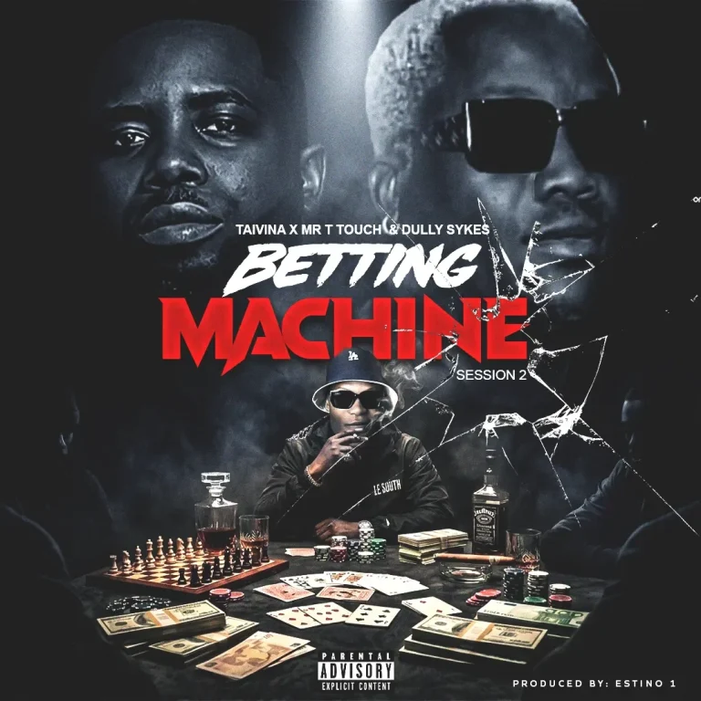Taivina Ft Mr T Touch & Dully Sykes – Betting Machine 2