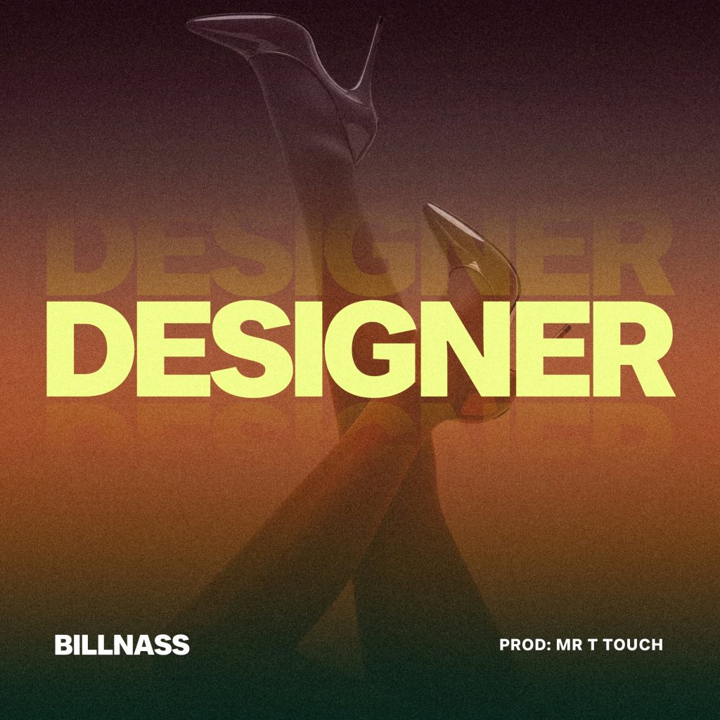 BillNass - Designer (Prod Mr T Touch)