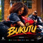Karole Kasita Ft Sheebah – Bukutu