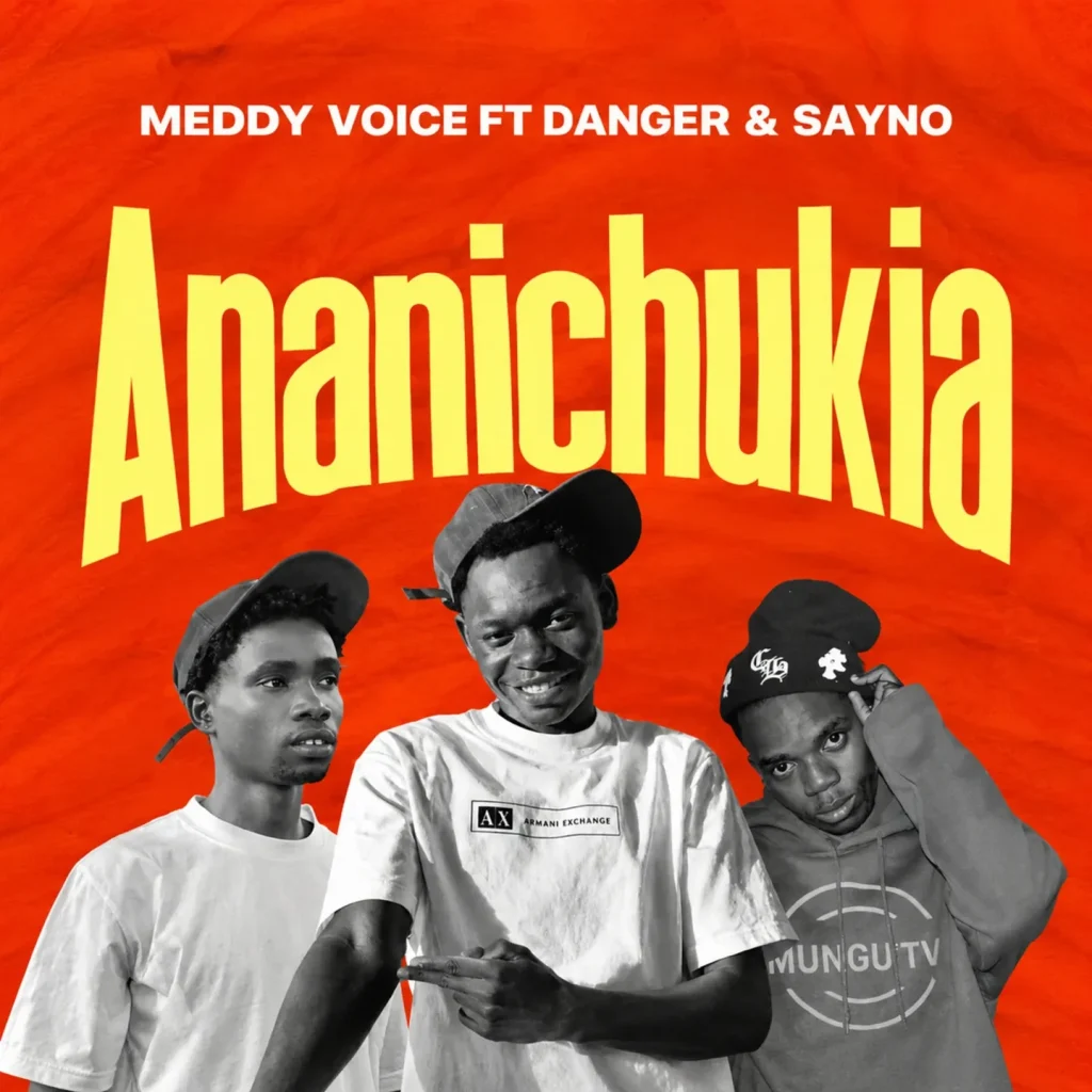 Meddy Voice Ft Danger & Sayno – Ananichukia