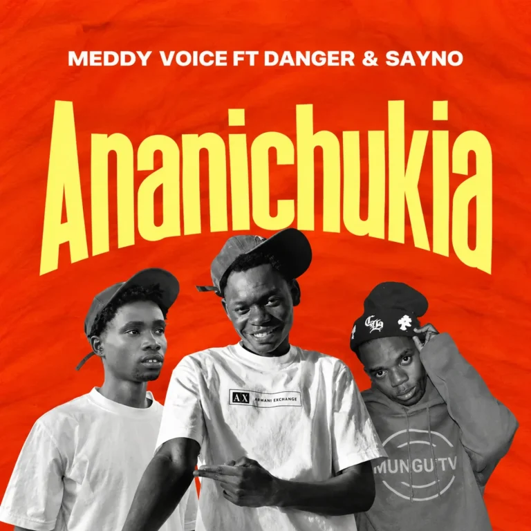 Meddy Voice Ft Danger & Sayno – Ananichukia
