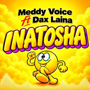 Meddy Voice Ft Dax Laina - Inatosha