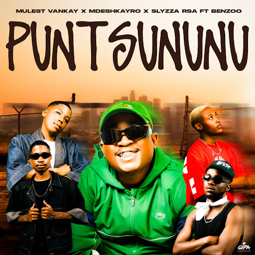 Mulest Vankay Ft Mdeshkayro, Slyzza Rsa & Benzoo - Puntsununu