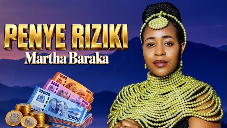 Martha Baraka – Penye Riziki (Remix)