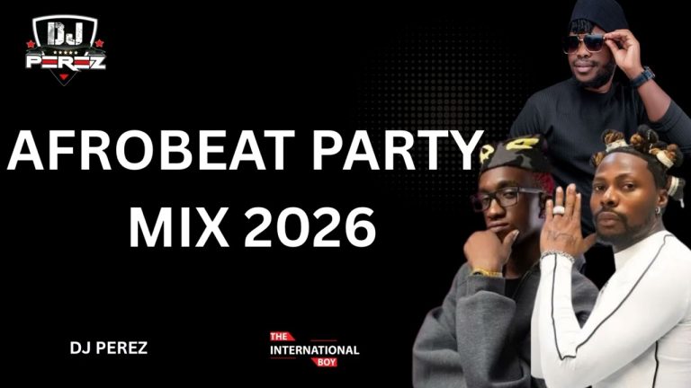DJ PEREZ – AFROBEAT PARTY MIX 2026