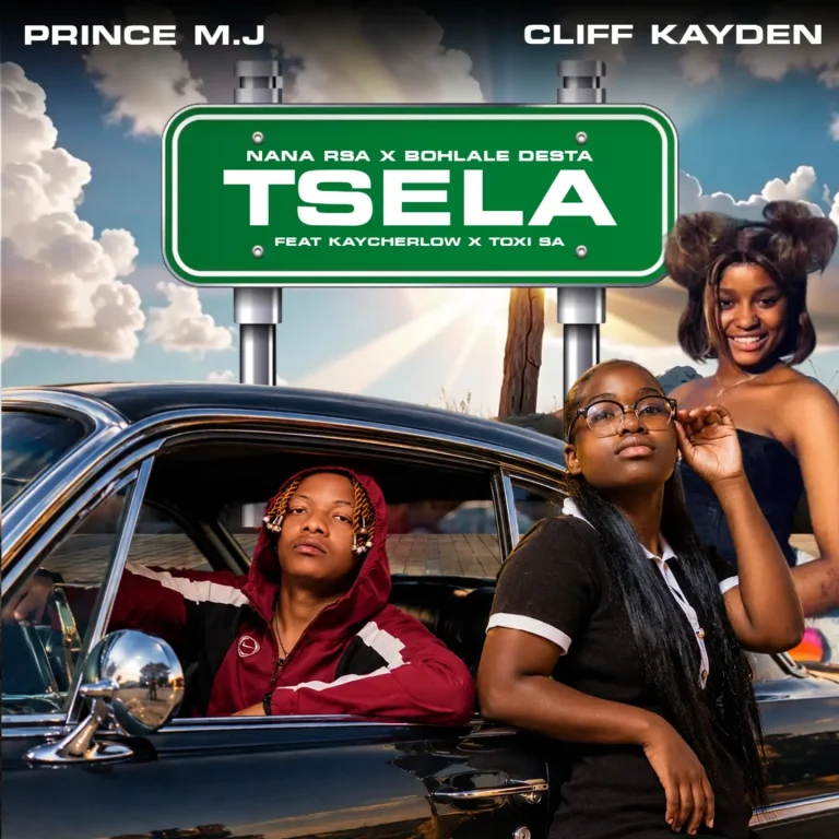 PrinceMJ x Cliff Kayden x Nana RSA x Bohlale Desta Ft Kaycherlow NLL & TOXI SA - Tsela