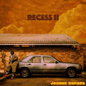 Joshua Baraka - Recess II