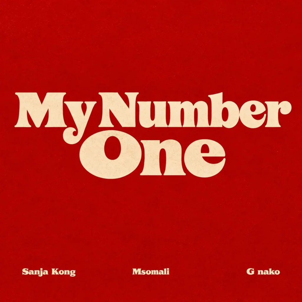Sanja Kong Ft Msomali & G Nako – My Number One