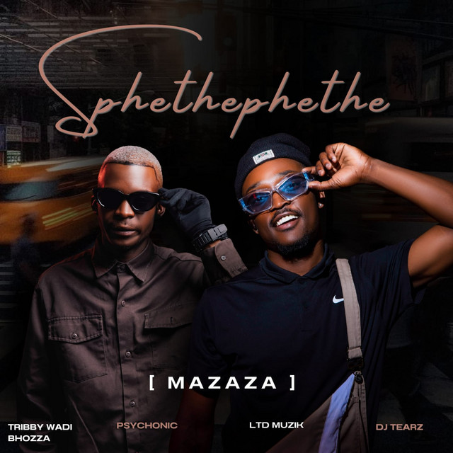 Tribby Wadi Bhozza Ft Psychonic Vocalist, LTD Muzika & DJ Tearz SA – Sphethephethe (Mazaza)