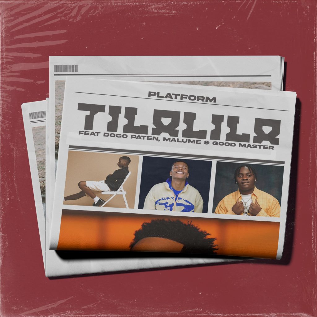 Platform Ft Dogo Paten, Malume & Good Master – Tilalila