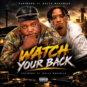 YJ Kiboko Ft Dulla Makabila – Watch Your Back