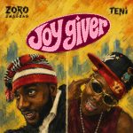 Zoro Swagbag Ft Teni – Joy Giver