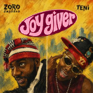 Zoro Swagbag Ft Teni – Joy Giver